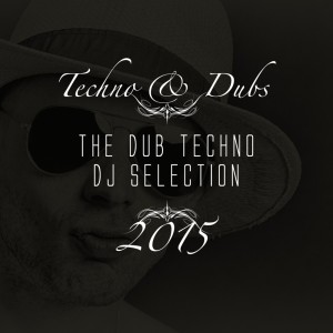 cover_VariousArtists_Techno&Dubs-TheDubTechnoDJSelection2015_DeepHouseAmigo_Detroit_
