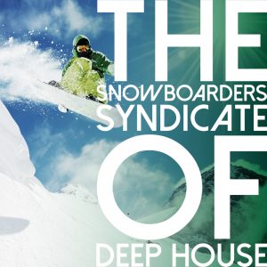 The Snowboarders Syndicate of Deep House mit Tom La Mer! 7