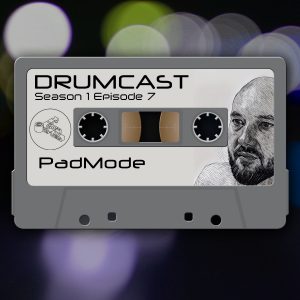 Drumcast Season 1 Episode 7 mit Padmode! 3