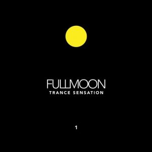 Fullmoon Trance Sensation Vol.1 mit Abendrot! 65