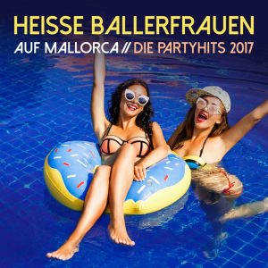 Heisse Ballerfrauen auf Mallorca Die Partyhits 2017 mit Tom La Mer! 93