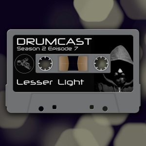 DRUMCAST Season2 Episode7 mit Lesser Light! 3