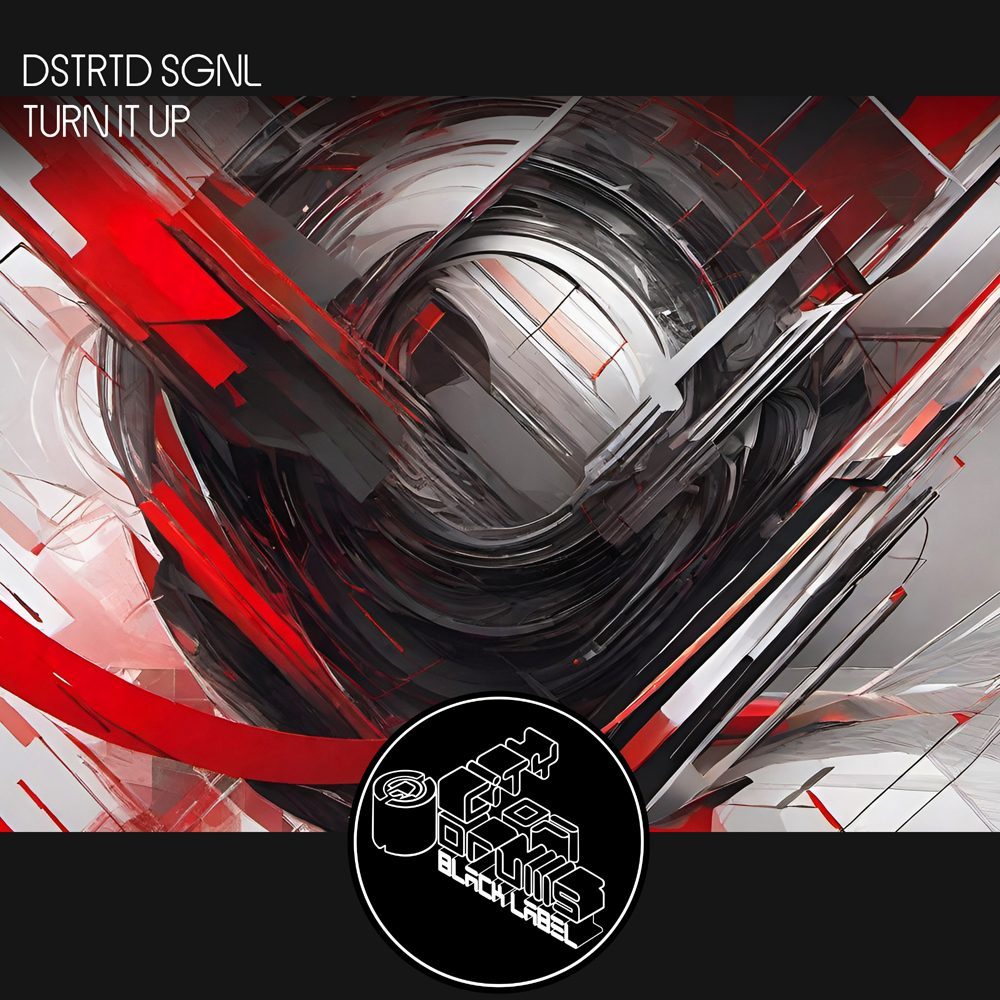 DSTRTD SGNL - Turn It Up | Turn it up 1000 | 41